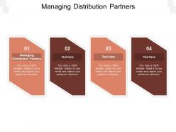 Managing distribution partners ppt powerpoint presentation model slides cpb