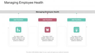 Managing Employee Health In Powerpoint And Google Slides Cpb