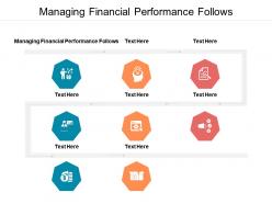 Managing financial performance follows ppt powerpoint presentation summary guide cpb