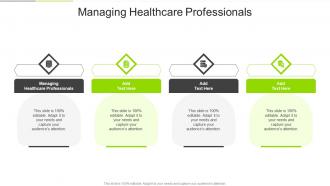 Managing Healthcare Professionals In Powerpoint And Google Slides Cpb