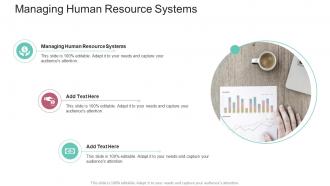 Managing Human Resource Systems In Powerpoint And Google Slides Cpb