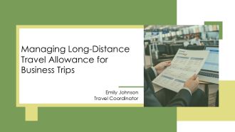Managing Long Distance Travel Allowance For Business Trips PPT Graphics AT