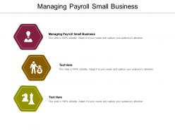 Managing payroll small business ppt powerpoint presentation designs cpb