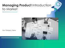 Managing Product Introduction To Market Powerpoint Presentation Slides