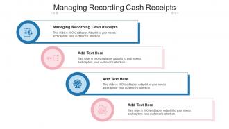 Managing Recording Cash Receipts Ppt Powerpoint Presentation Icon Master Slide Cpb