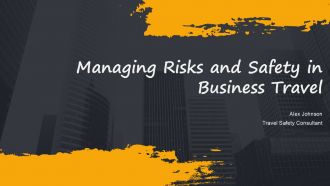 Managing Risks And Safety In Business Travel PPT Presentation AT