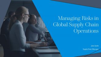 Managing Risks In Global Supply Chain Operations PPT Designs AT