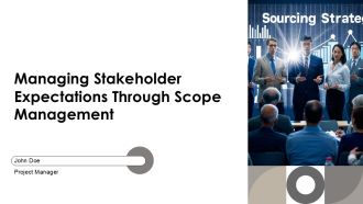 Managing Stakeholder Expectations Through Scope Management PPT Demonstration AT