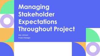 Managing Stakeholder Expectations Throughout Project PPT Outline AT
