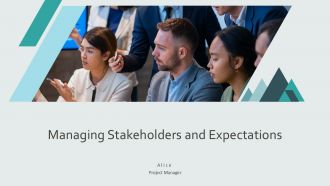 Managing Stakeholders And Expectations PPT Designs AT