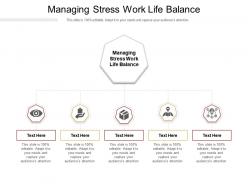 Managing stress work life balance ppt powerpoint presentation file information cpb