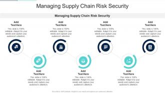 Managing Supply Chain Risk Security In Powerpoint And Google Slides Cpb