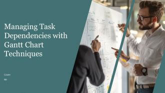 Managing Task Dependencies With Gantt Chart Techniques PPT Demonstration AT