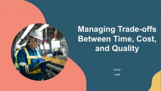 Managing Trade Offs Between Time Cost And Quality PPT Guidelines AT Managing Trade Offs Between Time Cost And Quality PPT Guidelines AT