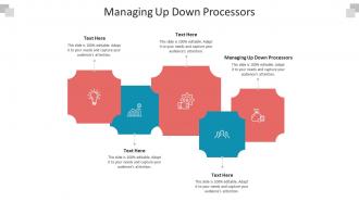 Managing up down processors ppt powerpoint presentation portfolio professional cpb