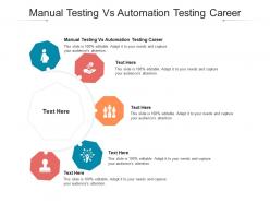Manual testing vs automation testing career ppt powerpoint presentation layouts deck cpb