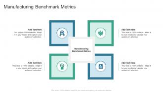 Manufacturing Benchmark Metrics In Powerpoint And Google Slides Cpb