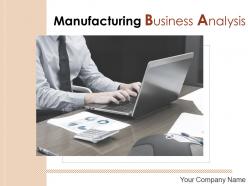 Manufacturing business analysis powerpoint presentation slides