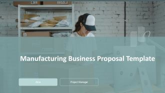 Manufacturing Business Proposal Template PPT Designs ACP