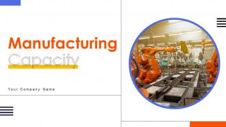 Manufacturing Capacity Powerpoint Ppt Template Bundles