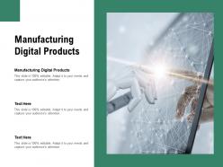 Manufacturing digital products ppt powerpoint presentation model format ideas cpb