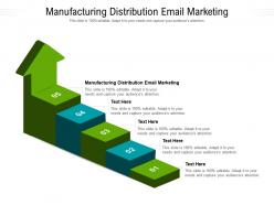 Manufacturing distribution email marketing ppt powerpoint presentation file demonstration cpb