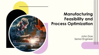 Manufacturing Feasibility And Process Optimization PPT Outline AT