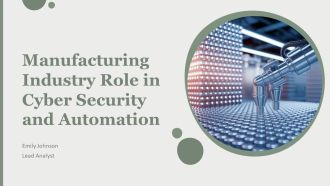 Manufacturing Industry Role In Cyber Security And Automation PPT PowerPoint AT