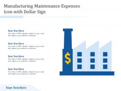 Manufacturing Maintenance Expenses Icon With Dollar Sign
