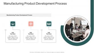 Manufacturing Product Development Process In Powerpoint And Google Slides Cpb