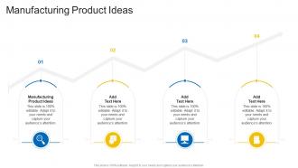 Manufacturing Product Ideas In Powerpoint And Google Slides Cpb