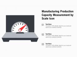Manufacturing production capacity measurement by scale icon