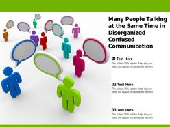 Many people talking at the same time in disorganized confused communication