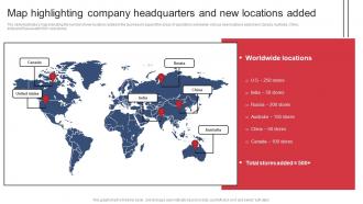 Map Highlighting Company Headquarters And New Locations Added Product Expansion Steps