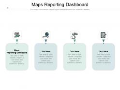 Maps reporting dashboard ppt powerpoint presentation file graphic tips cpb