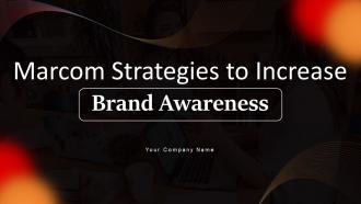 Marcom Strategies To Increase Brand Awareness Powerpoint Presentation Slides