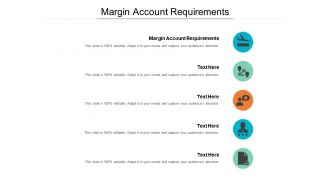 Margin account requirements ppt powerpoint presentation slide cpb