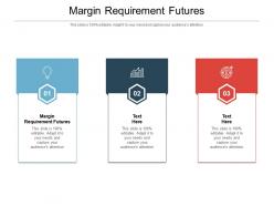 Margin requirement futures ppt powerpoint presentation summary show cpb