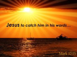 Mark 12 13 catch him in his words powerpoint church sermon