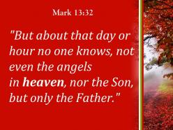 Mark 13 32 not even the angels in heaven powerpoint church sermon