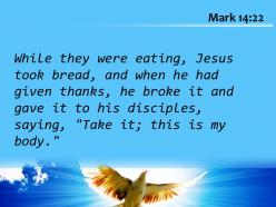 Mark 14 22 he broke it and gave it powerpoint church sermon
