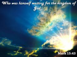 Mark 15 43 who was himself waiting powerpoint church sermon