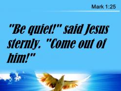 Mark 1 25 said jesus sternly come powerpoint church sermon