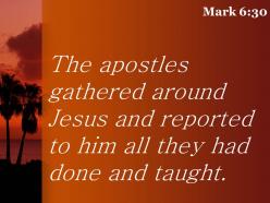 Mark 6 30 they had done and taught powerpoint church sermon