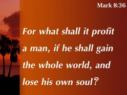 Mark 8 36 what good is it for you powerpoint church sermon