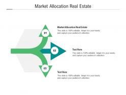 Market allocation real estate ppt powerpoint presentation slides display cpb
