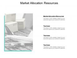 Market allocation resources ppt powerpoint presentation portfolio template cpb
