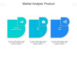 Market analysis product ppt powerpoint presentation pictures background cpb