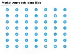 Market approach icons slide ppt powerpoint presentation inspiration ideas