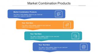 Market combination products ppt powerpoint presentation model professional cpb